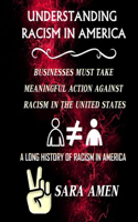 Understanding Racism In America: Businesses Must Take Meaningful Action Against Racism In The United States: A Long History Of Racism In America