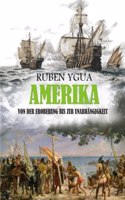 Amerika: Von Der Eroberung Bis Zur Unabhängigkeit