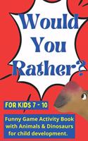 Would you rather for kids 7 - 10