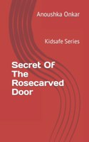Secret Of The Rosecarved Door