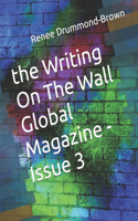 Writing On The Wall Global Magazine -Issue 3