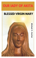 BLESSED VIRGIN MARY - Our lady of Akita