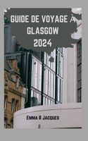 Guide de Voyage À Glasgow 2024