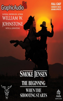 When the Shooting Starts [Dramatized Adaptation]: Smoke Jensen, the Beginning 4