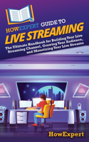 HowExpert Guide to Live Streaming