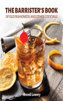 Barrister's Book of Old Fashioneds & Other Cocktails