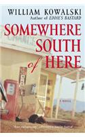 Somewhere South of Here