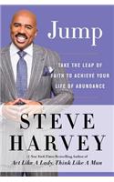 Jump: Take the Leap of Faith to Achieve Your Life of Abundance