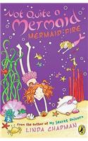 Not Quite a Mermaid: Mermaid Fire: (Not Quite a Mermaid)