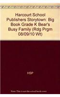 Storytown: Big Book Grade K Bear's Busy Family