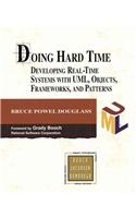 Doing Hard Time: Developing Real-Time Systems with UML, Objects, Frameworks, and Patterns