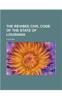 The Revised Civil Code of the State of Louisiana