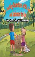 Exciting Adventures of Eli, Cece, and Anderson the Ant - The Great Ant Hill Discovery