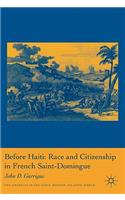 Before Haiti: Race and Citizenship in French Saint-Domingue