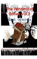 Windmill of Bones Vol.3