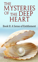The Mysteries of the Deep Heart Book II: A Sense of Entitlement