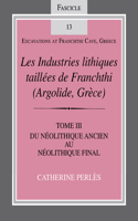 Les Industries Lithiques Taillées de Franchthi (Argolide, Grèce), Volume 3
