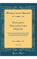 Hansard's Parliamentary Debates, Vol. 135: Third Series, Commencing with the Accession of William IV.; 17 and 18 VictoriÃ¦, 1854; Comprising the Period from the Eleventh Day of July, to the Twelfth Day of August, 1854, Sixth and Last Volume of the : Third Series, Commencing with the Accession of William IV.; 17 and 18 VictoriÃ¦, 1854; Comprising the Period from the Eleventh Day of July, to the T