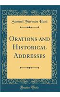 Orations and Historical Addresses (Classic Reprint)