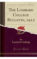 The Lombard College Bulletin, 1912 (Classic Reprint)