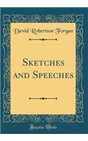 Sketches and Speeches (Classic Reprint)
