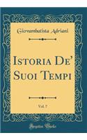Istoria De' Suoi Tempi, Vol. 7 (Classic Reprint)