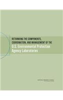 Rethinking the Components, Coordination, and Management of the U.S. Environmental Protection Agency Laboratories