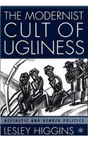 Modernist Cult of Ugliness