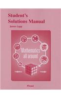 Student Solutions Manual for Mathematics All Around