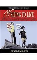 Writing to Live: How to Teach Writing for Today's World(English)