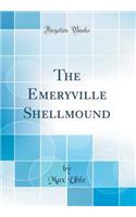 The Emeryville Shellmound (Classic Reprint)