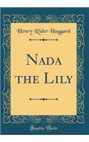 NADA the Lily (Classic Reprint)