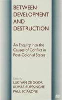 Between Development and Destruction: An Enquiry Into the Causes of Conflict in Post-Colonial States
