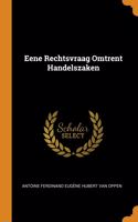 Eene Rechtsvraag Omtrent Handelszaken