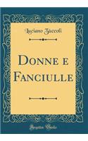 Donne e Fanciulle (Classic Reprint)