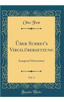 Über Surrey's Virgilübersetzung, Vol. 1: Inaugural-Dissertation (Classic Reprint)