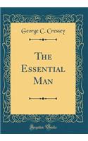 The Essential Man (Classic Reprint)