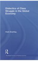 Dialectics of Class Struggle in the Global Economy