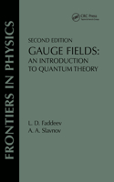 Gauge Fields: An Introduction To Quantum Theory, Second Edition