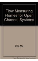 Flow Measuring Flumes for Open Channel Systems