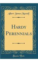 Hardy Perennials (Classic Reprint)