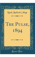 The Pulse, 1894 (Classic Reprint)