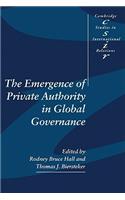 The Emergence of Private Authority in Global Governance