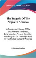 Tragedy Of The Negro In America