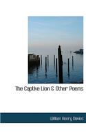 The Captive Lion a Other Poems