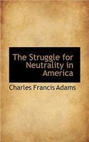 The Struggle for Neutrality in America