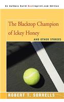 The Blacktop Champion of Ickey Honey
