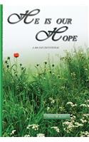 He Is Our Hope: A 366 Day Devotional