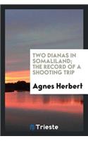 Two Dianas in Somaliland; The Record of a Shooting Trip