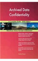 Archived Data Confidentiality A Complete Guide - 2020 Edition
